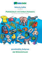 BABADADA, lietuvi&#371; kalba - Plattdüütsch mit Artikel (Holstein), paveiksleli&#371; zodynas - dat Bildwöörbook