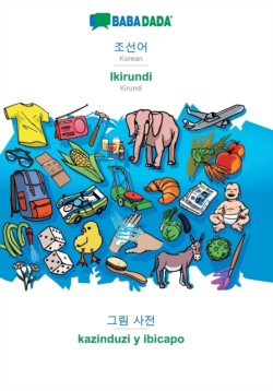 BABADADA, Korean (in Hangul script) - Ikirundi, visual dictionary (in Hangul script) - kazinduzi y ibicapo