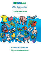 BABADADA, af-ka Soomaali-ga - Ukrainian (in cyrillic script), qaamuus sawiro leh - visual dictionary (in cyrillic script)