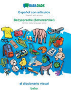 BABADADA, Español con articulos - Babysprache (Scherzartikel), el diccionario visual - baba