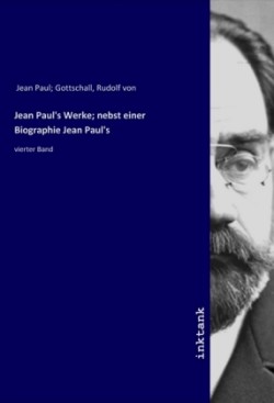 Jean Paul's Werke; nebst einer Biographie Jean Paul's