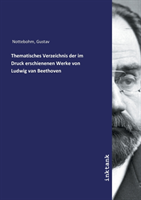 Thematisches Verzeichnis der im Druck erschienenen Werke von Ludwig van Beethoven