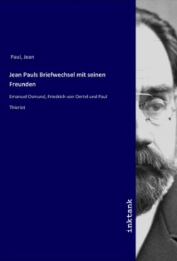 Jean Pauls Briefwechsel mit seinen Freunden