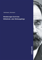 Wanderungen durch das Wittekinds- oder Wiehengebirge