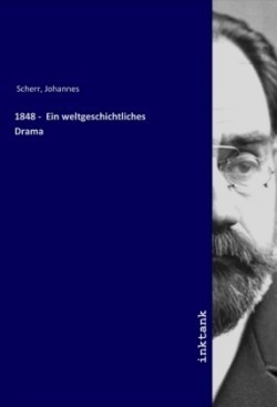 1848 - Ein weltgeschichtliches Drama