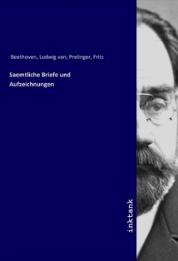 Saemtliche Briefe und Aufzeichnungen