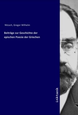 Beiträge zur Geschichte der epischen Poesie der Griechen