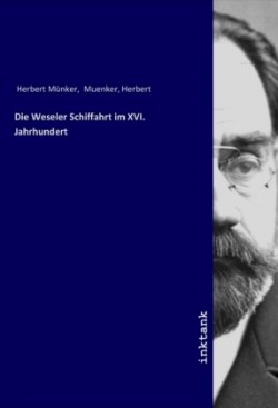 Die Weseler Schiffahrt im XVI. Jahrhundert