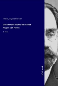 Gesammelte Werke des Grafen August von Platen