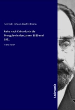 Reise nach China durch die Mongoley in den Jahren 1820 und 1821