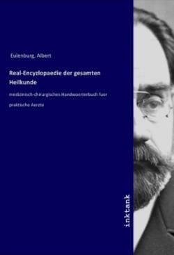 Real-Encyzlopaedie der gesamten Heilkunde