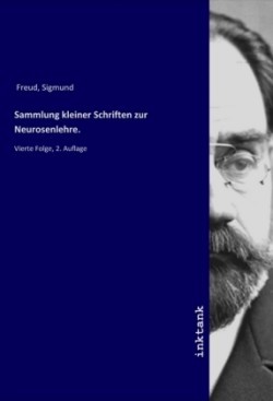 Sammlung kleiner Schriften zur Neurosenlehre.
