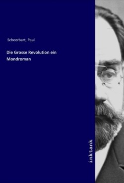 Die Grosse Revolution ein Mondroman