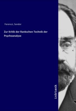 Zur Kritik der Rankschen Technik der Psychoanalyse