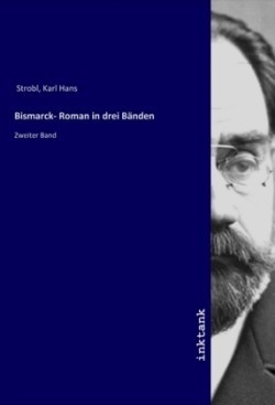 Bismarck- Roman in drei Bänden