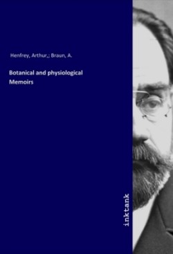 Botanical and physiological Memoirs