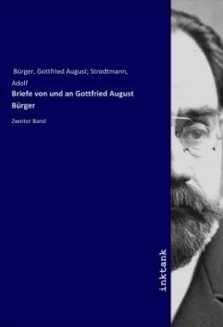 Briefe von und an Gottfried August Bürger