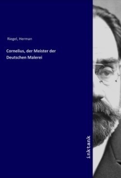 Cornelius, der Meister der Deutschen Malerei