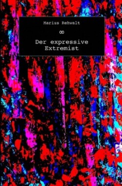 Der expressive Extremist