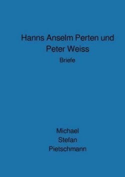 Hanns Anselm Perten und Peter Weiss