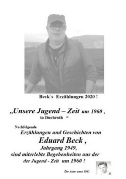 Beck`s Erzählungen ; Unsere Jugend - Zeit um 1960 in Duchroth