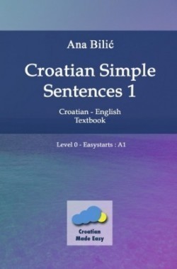 Croatian Simple Sentences 1 - Textbook A1