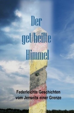 Der Get/heilte Himmel