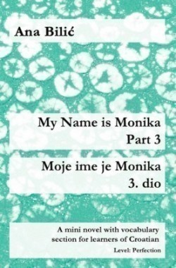 My Name is Monika - Part 3 / Moje ime je Monika - 3. dio