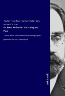 Dr. Ernst Ruthardt's Vorschlag und Plan