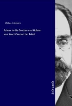 Fuhrer in die Grotten und Hohlen von Sanct Canzian bei Triest