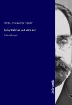 Georg Calixtus und seine Zeit