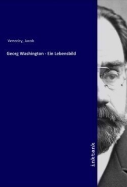 Georg Washington - Ein Lebensbild