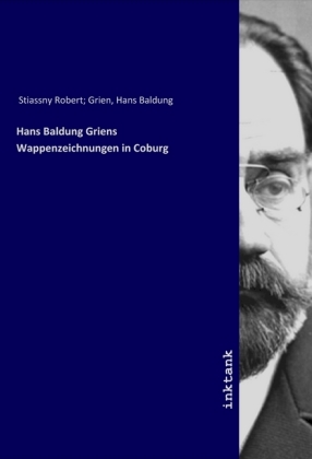 Hans Baldung Griens Wappenzeichnungen in Coburg