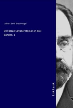 Der blaue Cavalier Roman in drei Bänden. 1