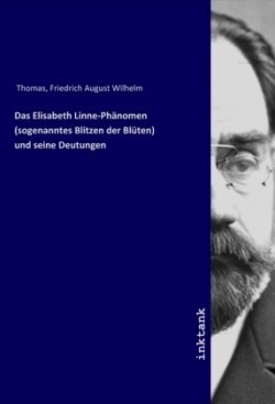 Das Elisabeth Linne-Phänomen (sogenanntes Blitzen der Blüten) und seine Deutungen