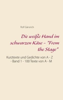 weiße Hand im schwarzen Käse - "From the Stage"