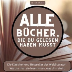 Alle Bücher, die du gelesen haben musst