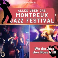 Alles über das Montreux Jazz Festival