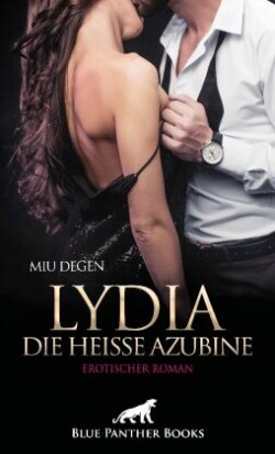 Lydia, die heiße Azubine | Erotischer Roman