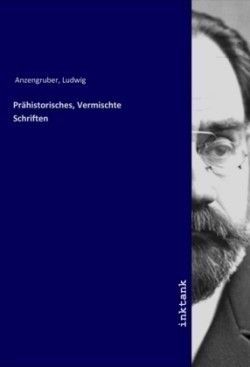 Prähistorisches, Vermischte Schriften