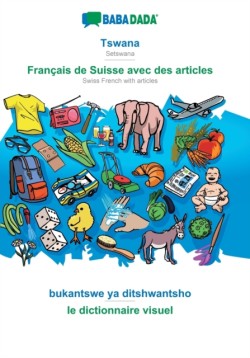 BABADADA, Tswana - Français de Suisse avec des articles, bukantswe ya ditshwantsho - le dictionnaire visuel