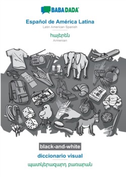 BABADADA black-and-white, Español de América Latina - Armenian (in armenian script), diccionario visual - visual dictionary (in armenian script)