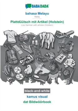 BABADADA black-and-white, bahasa Melayu - Plattdüütsch mit Artikel (Holstein), kamus visual - dat Bildwöörbook