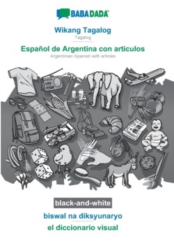 BABADADA black-and-white, Wikang Tagalog - Español de Argentina con articulos, biswal na diksyunaryo - el diccionario visual