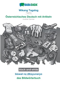 BABADADA black-and-white, Wikang Tagalog - Österreichisches Deutsch mit Artikeln, biswal na diksyunaryo - das Bildwörterbuch