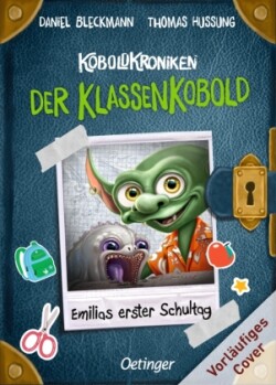 KoboldKroniken: Der KlassenKobold. Emilias erster Schultag