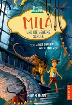 Mila und die geheime Schule 2. Schlafende Drachen weckt man nicht