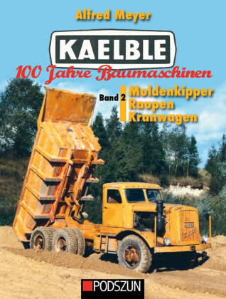 Kaelble 100 Jahre Baumaschinen. Bd.2