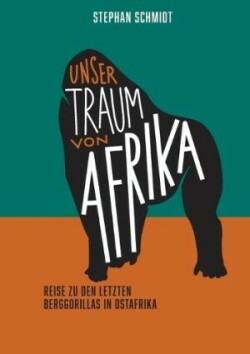 Unser Traum von Afrika