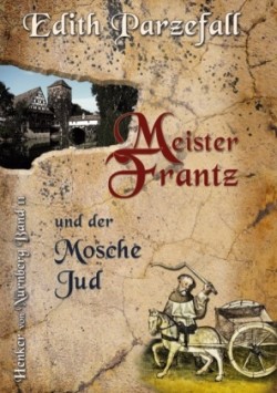 Meister Frantz und der Mosche Jud